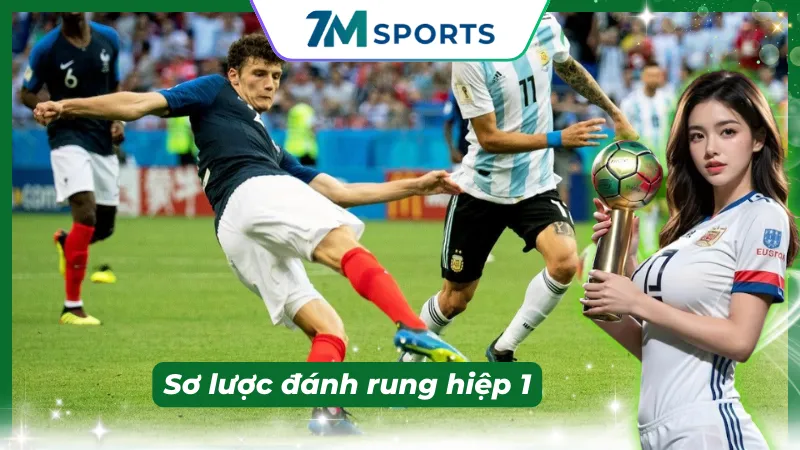 Đánh rung hiệp 1 là gì?