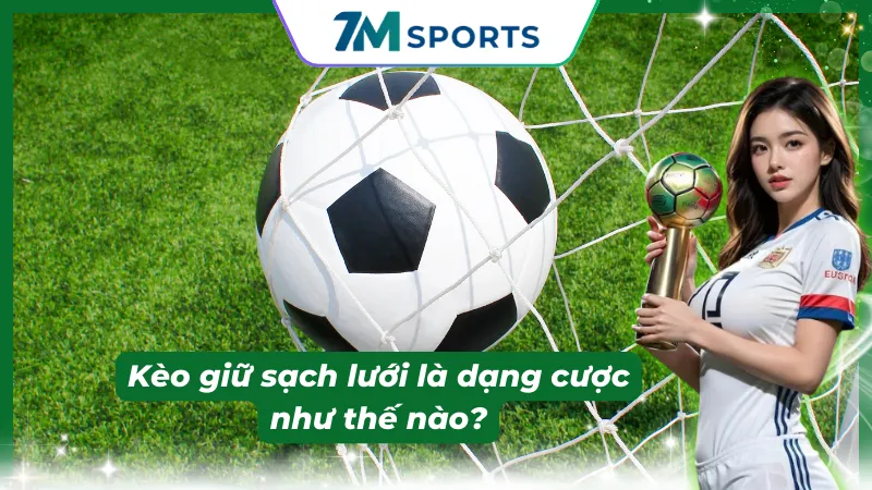 Giữ sạch lưới – chỉ số phản ánh nền tảng phòng ngự