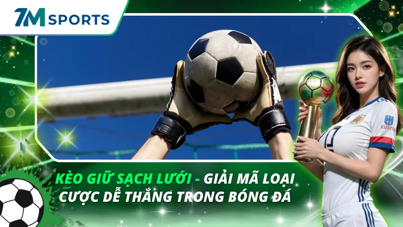 Kèo Giữ Sạch Lưới